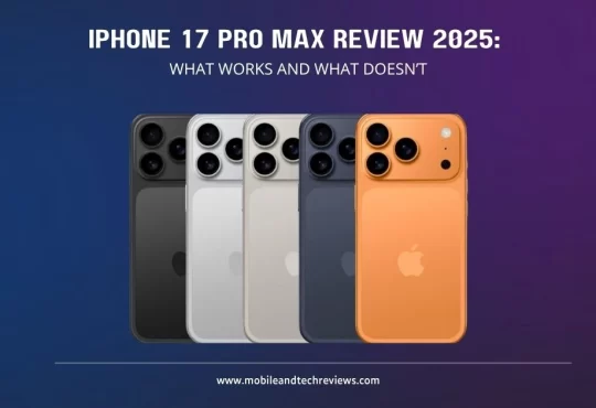 iPhone 17 Pro Max Review 2025: What Works and What Doesn’t